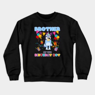 Bluey and Bingo happy birthday bro Crewneck Sweatshirt